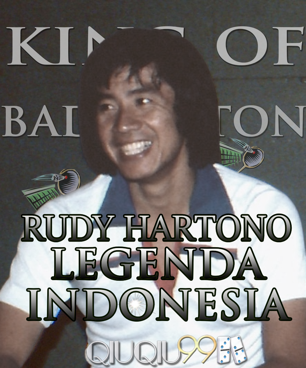 Rudy Hartono: Juara Abadi dari Indonesia