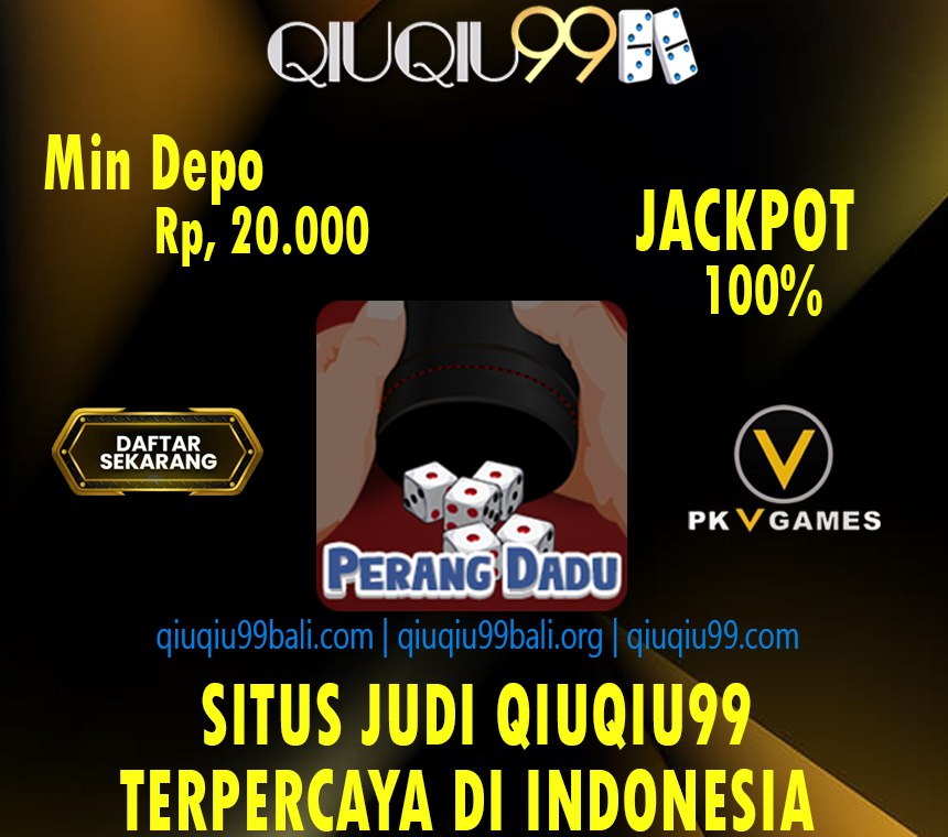 QIUQIU99: Perang Dadu – Sensasi Permainan Dadu Online yang MenegangkanQIUQIU99: Perang Dadu – Sensasi Permainan Dadu Online yang Menegangkan