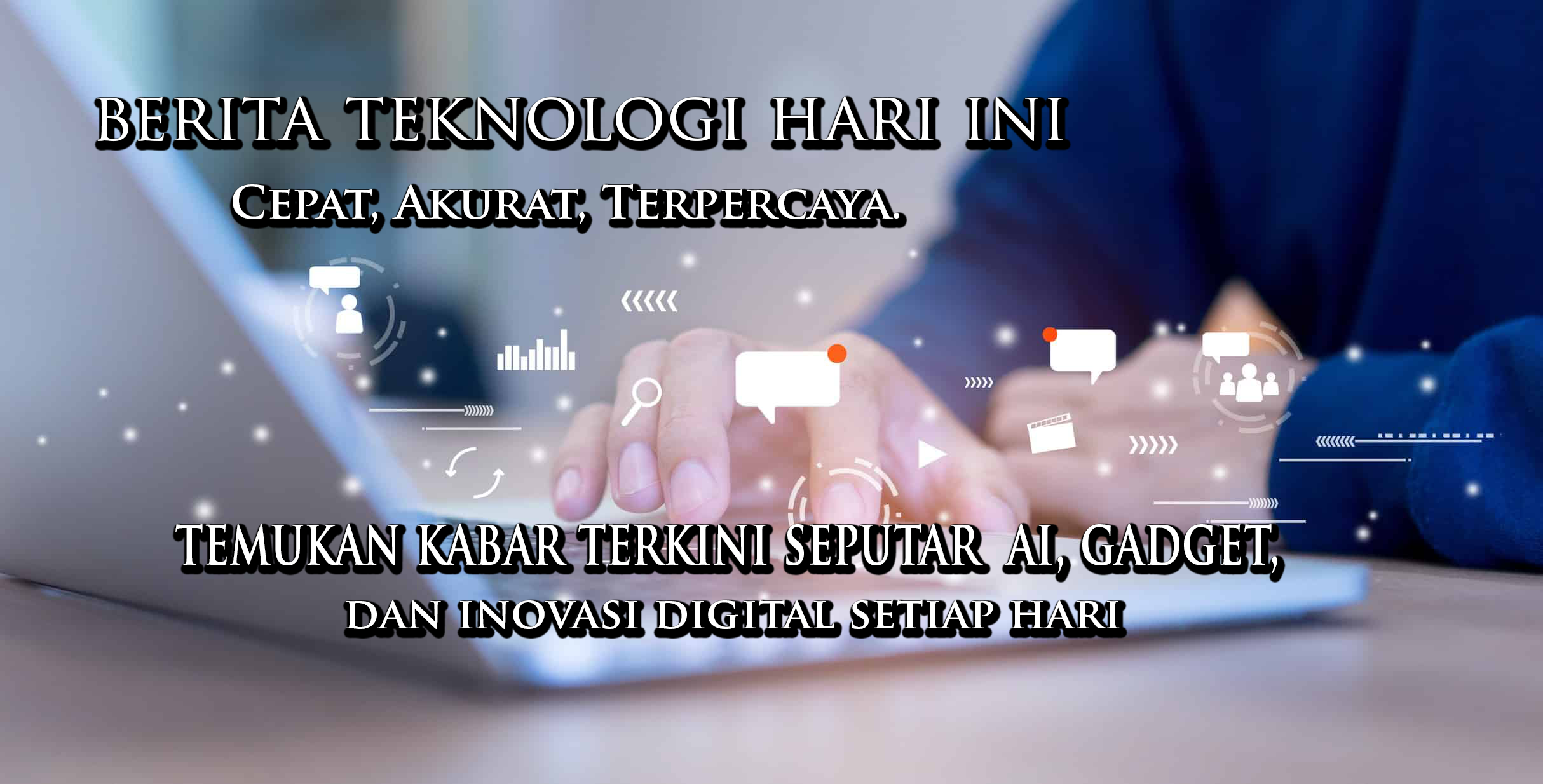 Berita Teknologi Hari Ini – Cepat, Akurat, Terpercaya