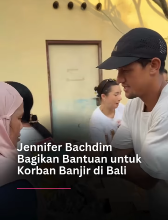 Jennifer Bachdim Jadi Sorotan Usai Berdonasi untuk Warga Banjir Bali