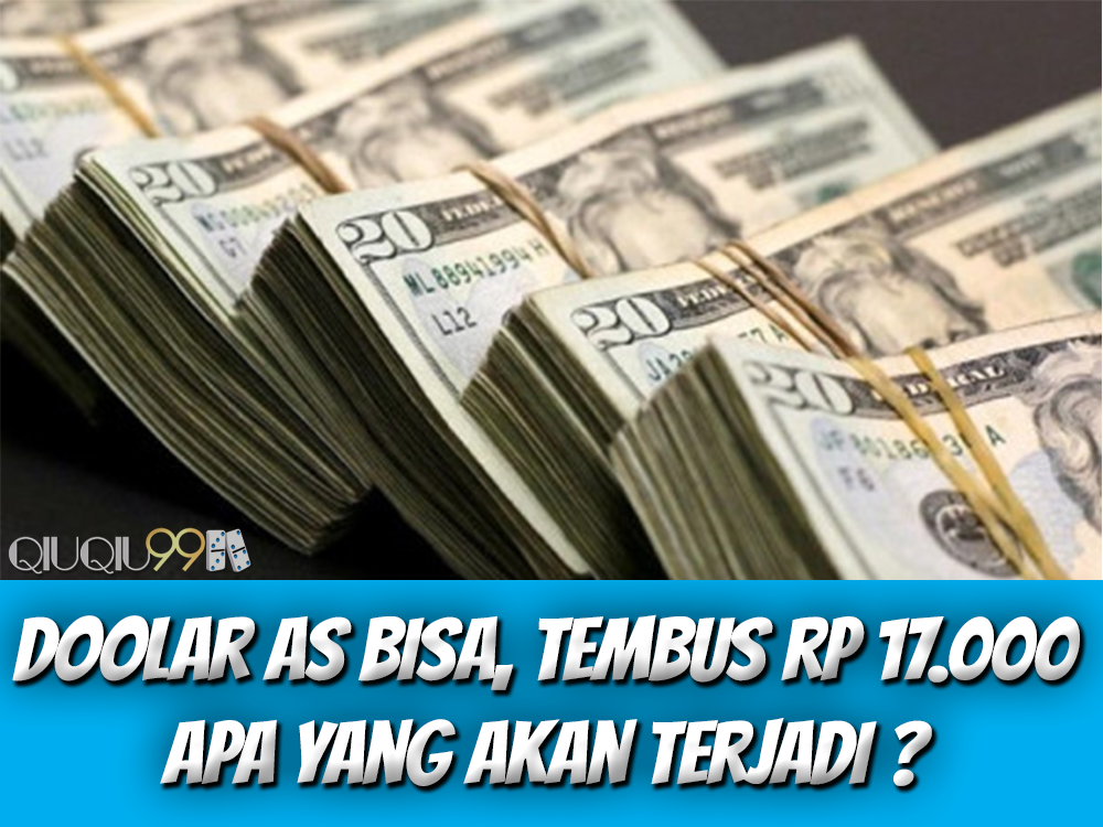 Doolar AS Tak Lagi Ganas, tapi Masih di Area Rp 17.000